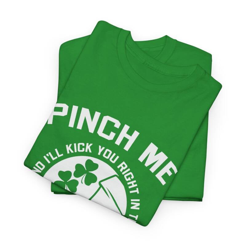 Pinch Me and I’ll Kick You Right in the Shamrocks Unisex T-Shirt – St. Paddy’s Day with Attitude - Image 3