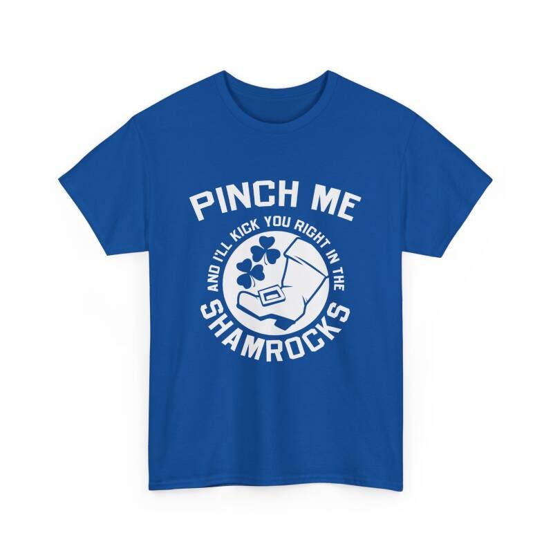 Pinch Me and I’ll Kick You Right in the Shamrocks Unisex T-Shirt – St. Paddy’s Day with Attitude - Image 18