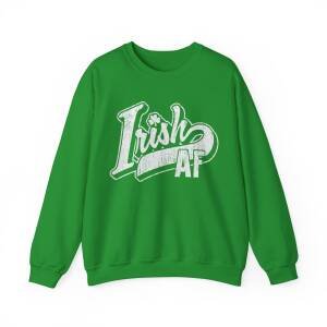 Irish AF Unisex Sweatshirt – Funny and Bold St. Patrick’s Day Crewneck