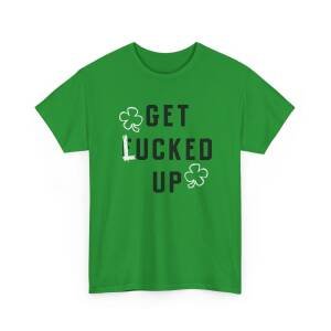 "Get Lucked Up" Unisex T-Shirt – Shamrock Shenanigans