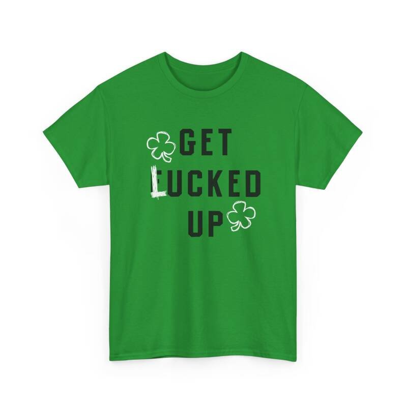 "Get Lucked Up" Unisex T-Shirt – Shamrock Shenanigans